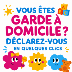 Garde à domicile ? Déclarez vous
